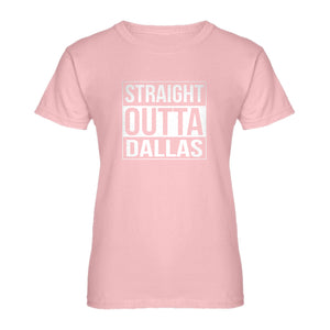 Womens Straight Outta Dallas Ladies' T-shirt