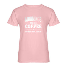 Womens Mornings are for Coffee and Contemplation Ladies' T-shirt