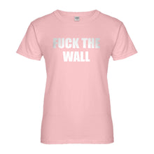 Womens Fuck the Wall Ladies' T-shirt