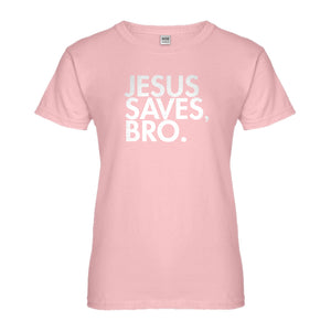 Womens Jesus Saves Bro Ladies' T-shirt
