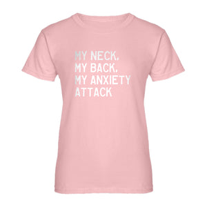 Womens My Neck, My Back, My Anxiety Attack Ladies' T-shirt