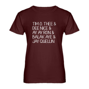 Womens Tim O. Thee & Dee Nice & Ay Ay Ron & Balak Aye & Jay Quellin Ladies' T-shirt