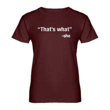 Womens That's What -She Ladies' T-shirt