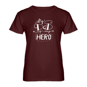 Womens My Dad is My Hero Ladies' T-shirt