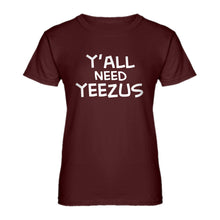 Womens Yall Need Yeezus Ladies' T-shirt