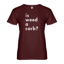 Womens Is Weed a Carb Ladies' T-shirt