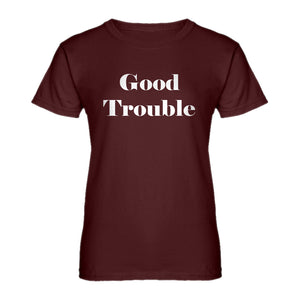 Womens Good Trouble Ladies' T-shirt