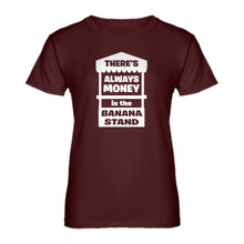 Womens There's Always Money in the Banana Stand Ladies' T-shirt