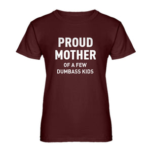 Womens Proud Mother of Dumbass Kids Ladies' T-shirt
