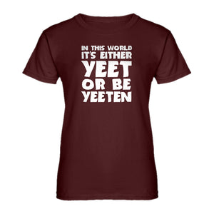 Womens Yeet or by Yeeten Ladies' T-shirt