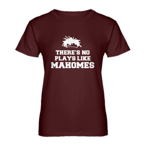 Womens There's No Plays Like Mahomes Ladies' T-shirt