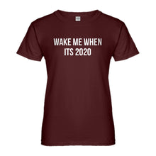 Womens Wake Me When its 2020 Ladies' T-shirt