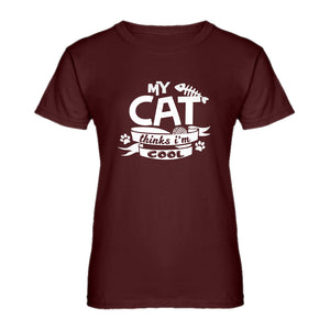 Womens My Cat Thinks I'm Cool Ladies' T-shirt