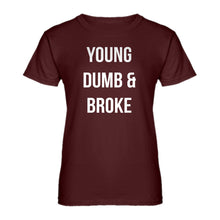 Womens Young Dumb & Broke Ladies' T-shirt