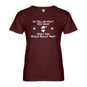 Womens Tell me what you want Ladies' T-shirt