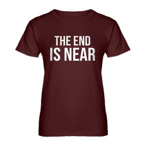 Womens The End is Near Ladies' T-shirt