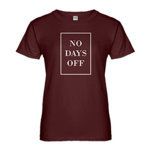 Womens No Days Off Ever Ladies' T-shirt