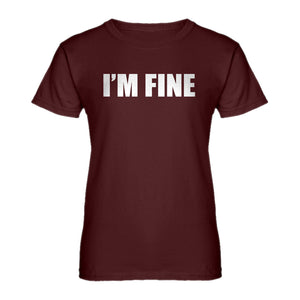 Womens I'm Fine Ladies' T-shirt