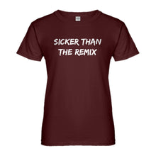 Womens Sicker Than The Remix Ladies' T-shirt