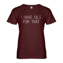 Womens I Have Oils for That Ladies' T-shirt