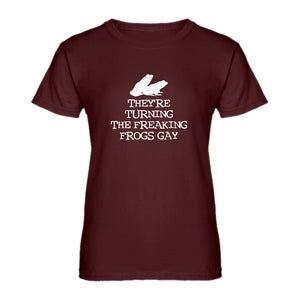 Womens They're Turning the Freaking Frogs Gay! Ladies' T-shirt