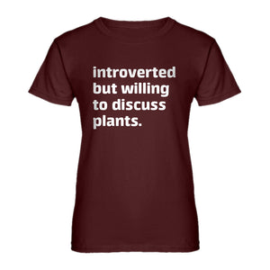 Womens Introverted But Willing to Discuss Plants Ladies' T-shirt