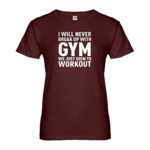 Womens Never Break Up With Gym Ladies' T-shirt