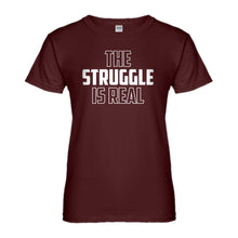 Womens The Struggle is Real Ladies' T-shirt