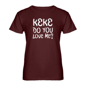Womens Keke Do you Love me? Ladies' T-shirt