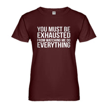 Womens You Must be Exhausted Ladies' T-shirt