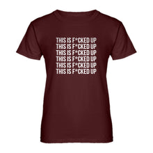 Womens This is F*CKED UP Ladies' T-shirt