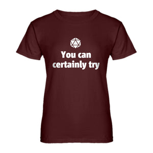Womens You Can Certainly Try DnD Ladies' T-shirt