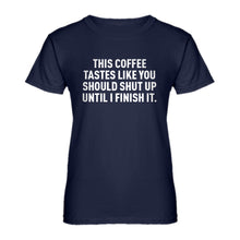 Womens This Coffee Tastes Like Shutup Ladies' T-shirt