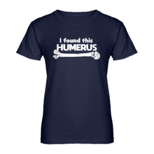 Womens I Found this Humerus Ladies' T-shirt
