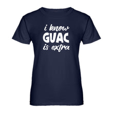 Womens I Know GUAC is extra Ladies' T-shirt