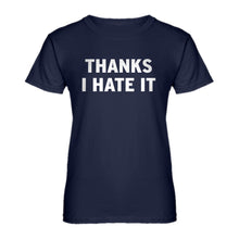 Womens Thanks, I Hate It Ladies' T-shirt