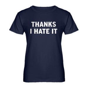 Womens Thanks, I Hate It Ladies' T-shirt