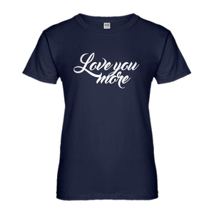 Womens Love You More Ladies' T-shirt