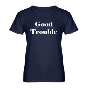 Womens Good Trouble Ladies' T-shirt