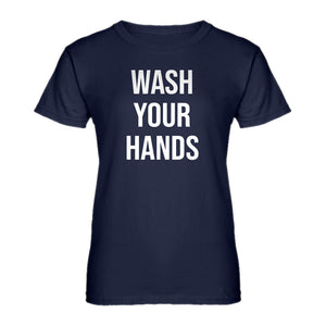 Womens WASH YOUR HANDS Ladies' T-shirt