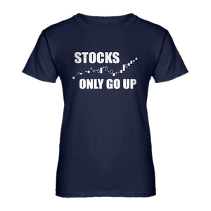Womens STOCKS ONLY GO UP Ladies' T-shirt