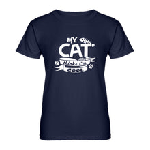 Womens My Cat Thinks I'm Cool Ladies' T-shirt
