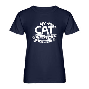 Womens My Cat Thinks I'm Cool Ladies' T-shirt
