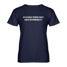 Womens With Great Power Comes Great Responsibility Ladies' T-shirt