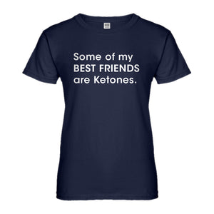 Womens Some of my Best Friends are Ketones Ladies' T-shirt