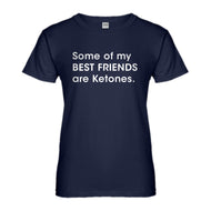 Womens Some of my Best Friends are Ketones Ladies' T-shirt