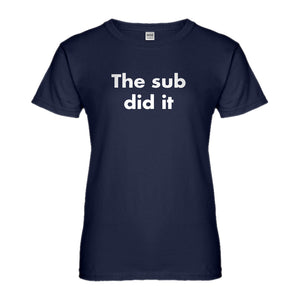 Womens The Sub Did it Ladies' T-shirt