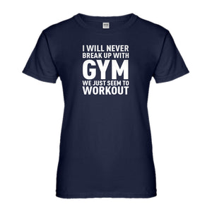 Womens Never Break Up With Gym Ladies' T-shirt