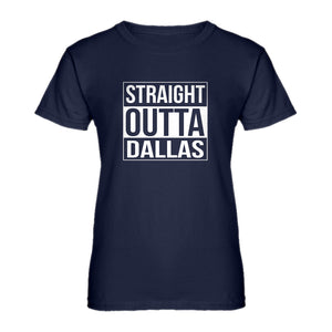 Womens Straight Outta Dallas Ladies' T-shirt