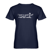 Womens I have a good heart but this mouth Ladies' T-shirt